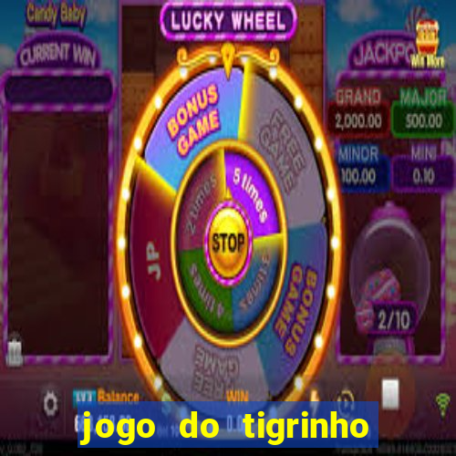 jogo do tigrinho gratis sem deposito